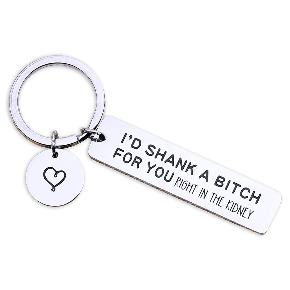 DUMBEN Humor Spruch Schlüsselanhänger Beste Freundin Geschenk für Frauen Lustig Süß Freundschaft Geschenk, I'd Shank a Bitch for You, Right in the Kidney, 1 von DUMBEN