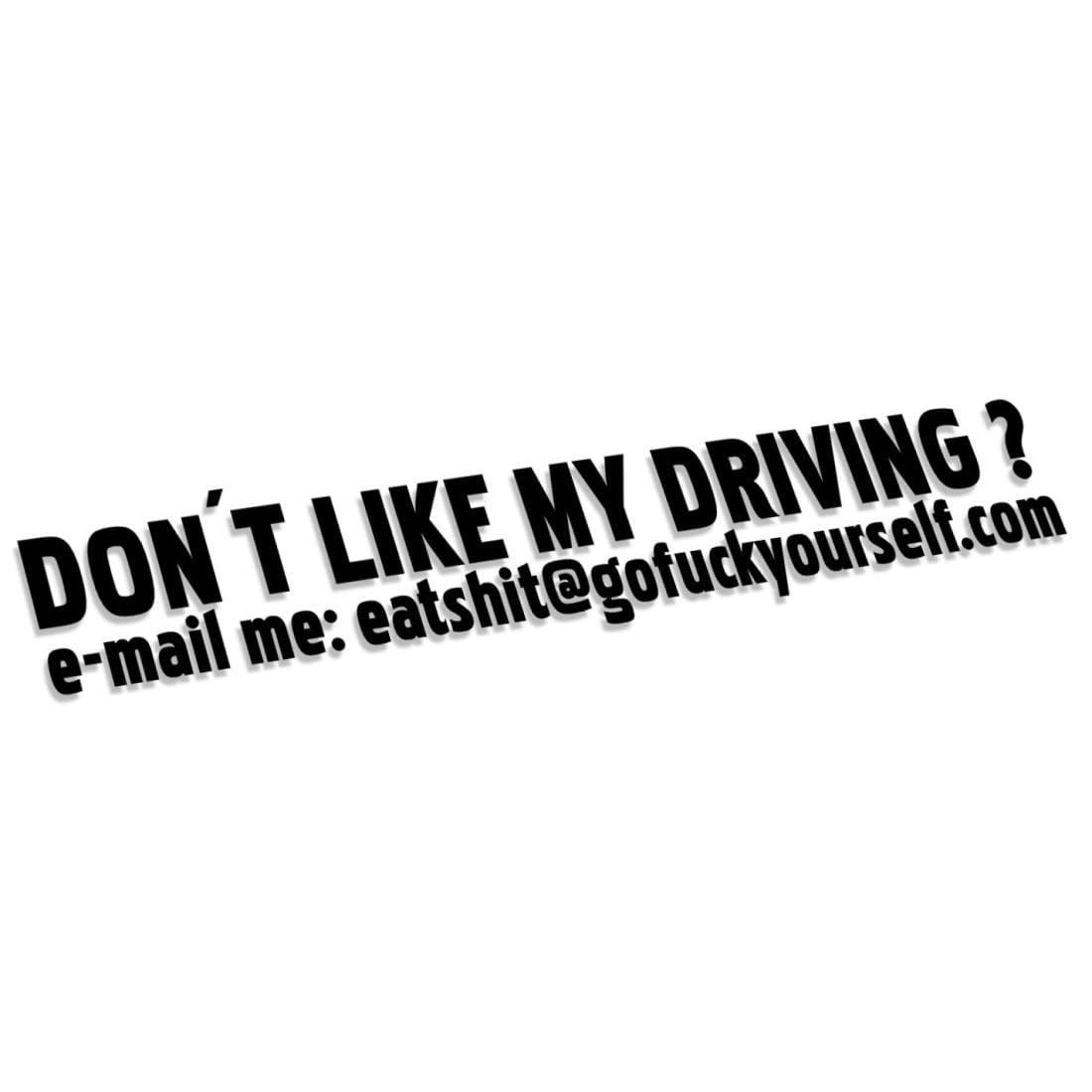 Decus Dont Like My Driving EAT Shit Fuck Yourself XXL 1684 (schwarz) // Sticker OEM JDM Style Aufkleber von Decus