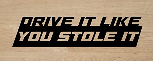 Desconocido Drive IT Like You Stole IT Sticker, 18 x 4 cm, Schwarz von Desconocido