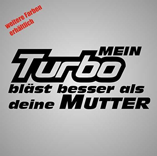 Aufkleber Mein Turbo bläst Besser als Deine Mutter Sticker Decal Folie Tuning (schwarz) von Dinger-Design