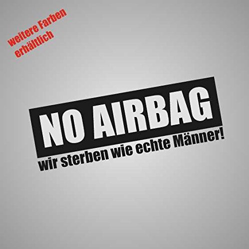 Aufkleber NO AIRBAG wir sterben wie echte Männer! Auto JDM Tuning 3 Decal Stickerbomb (weiß) von Dinger-Design