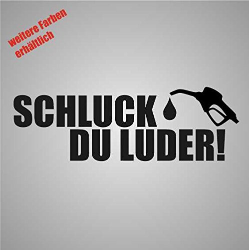 Aufkleber schluck du luder Sticker Decal Folie Tuning (weiß) von Dinger-Design