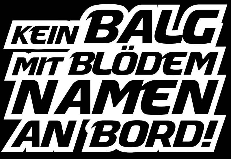 HR-WERBEDESIGN 1x Kein Balg mit blödem Namen an Bord Aufkleber Sticker Tuning OEM JDM Scheiss cs von HR-WERBEDESIGN