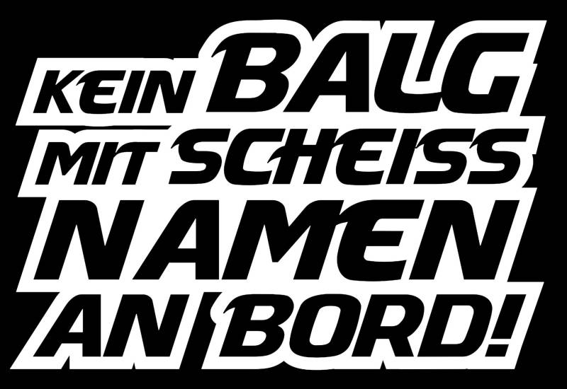 HR-WERBEDESIGN 1x Kein Balg mit scheiß Namen an Bord Aufkleber Sticker Tuning OEM JDM Scheiss x von HR-WERBEDESIGN