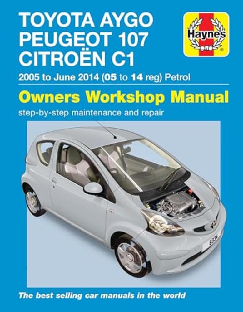 Toyota Aygo, Peugeot 107 & Citroen C1 Petrol ('05-June'14) 05 To 14 von Haynes