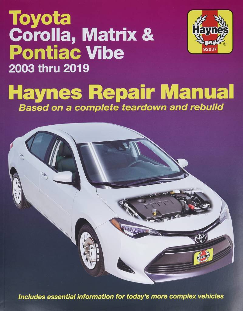 Toyota Corolla, Matrix & Pontiac Vibe 2003 Thru 2019 Haynes Repair Manual: 2003 Thru 2019 - Based on a Complete Teardown and Rebuild: 2003-13 von Haynes