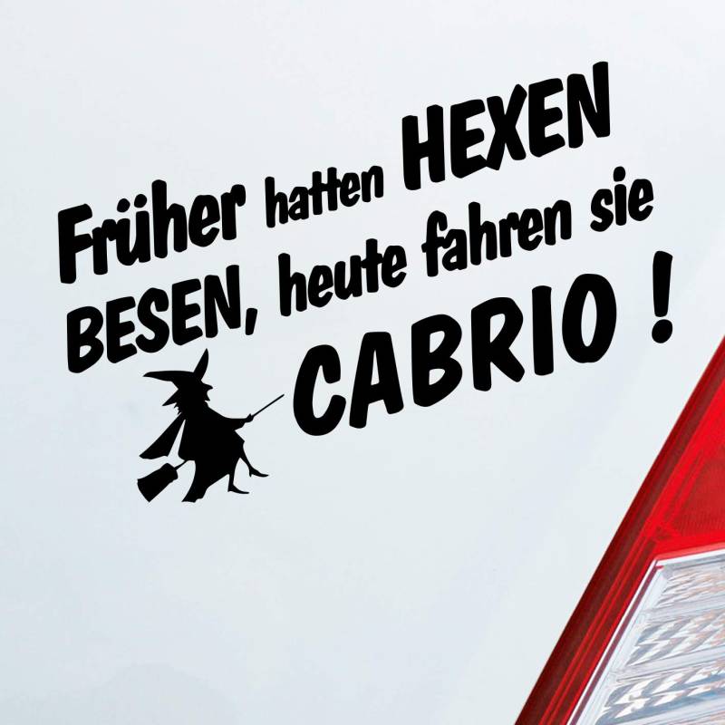 Hellweg Druckerei Früher Hatten Hexen Besen Heute Fahren Sie Cabrio! Auto Aufkleber Sticker Heckscheibenaufkleber von Hellweg Druckerei