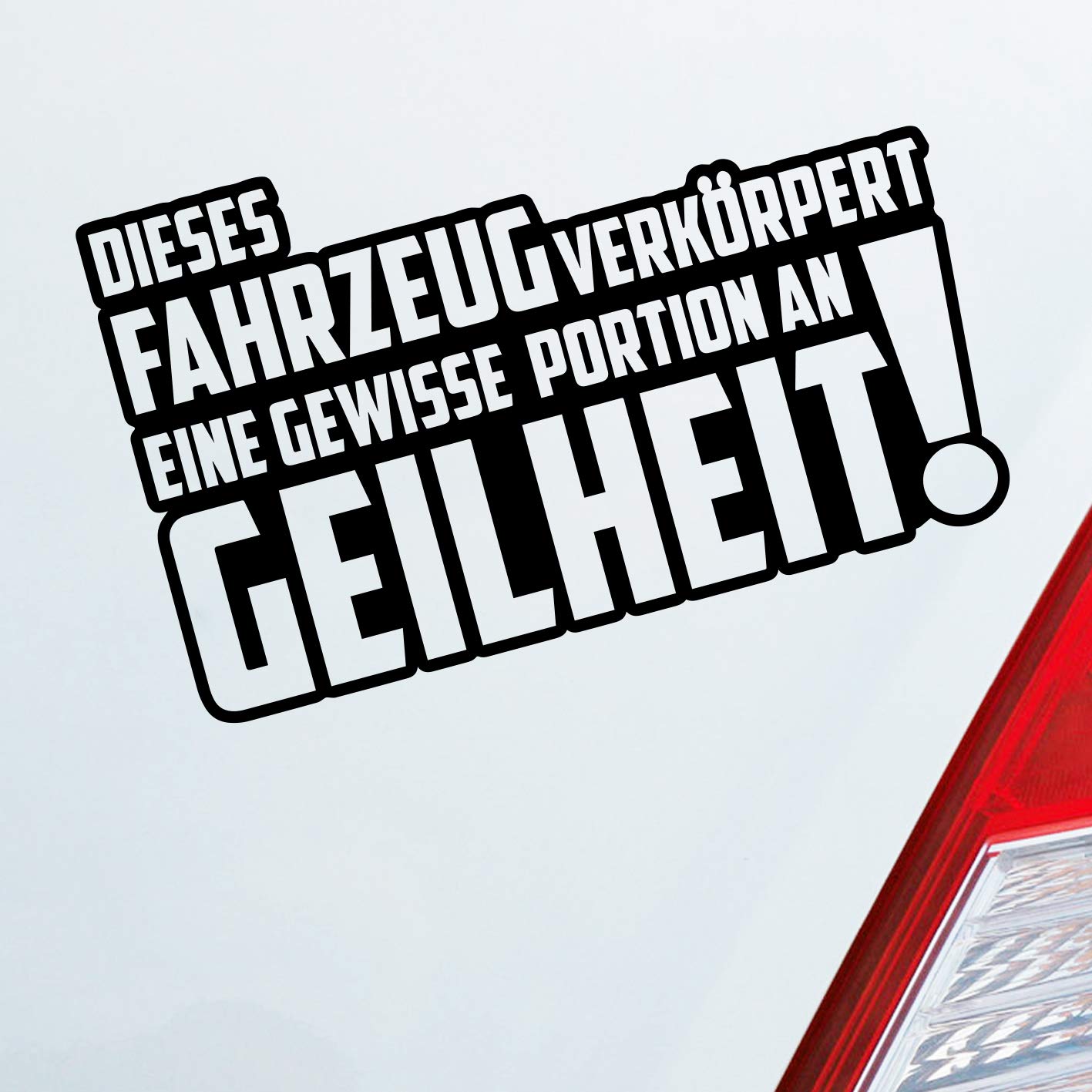 Hellweg Druckerei Auto Aufkleber Dieses Fahrzeug verkörpertt eine gewisse Portion an Geilheit! Sticker Heckscheibenaufkleber von Hellweg Druckerei