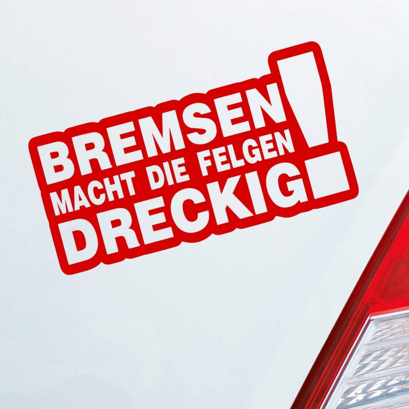 Hellweg Druckerei Bremsen Macht die Felgen dreckig! Auto Aufkleber Sticker Heckscheibenaufkleber von Hellweg Druckerei