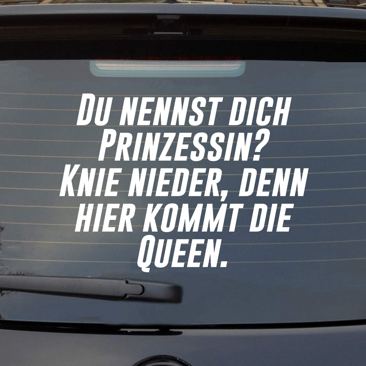 Hellweg Druckerei Du Prinzessin Knie nieder Hier kommt die Queen Auto Aufkleber Sticker Heckscheibenaufkleber von Hellweg Druckerei