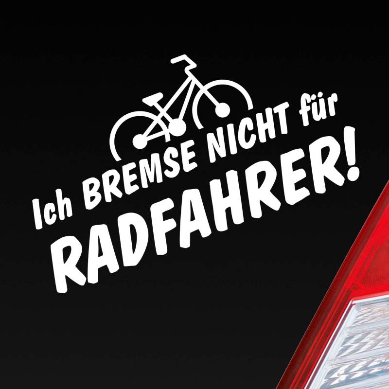 Hellweg Druckerei Ich Bremse Nicht Zubehör passend für Radfahrer Bicycle Rad Auto Aufkleber Sticker Heckscheibenaufkleber von Hellweg Druckerei