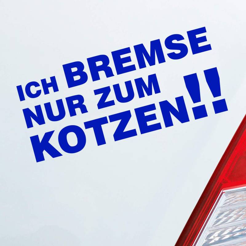 Hellweg Druckerei Ich Bremse nur zum Kotzen! Fun Spruch PKW Auto Aufkleber Sticker Heckscheibenaufkleber von Hellweg Druckerei