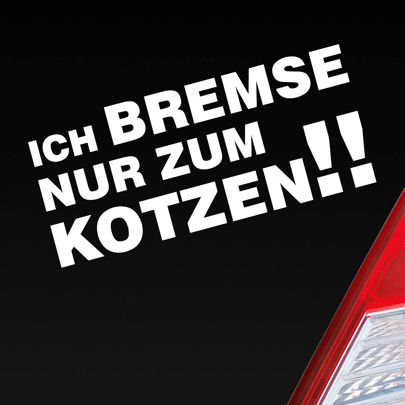 Hellweg Druckerei Ich Bremse nur zum Kotzen! Fun Spruch PKW Auto Aufkleber Sticker Heckscheibenaufkleber von Hellweg Druckerei