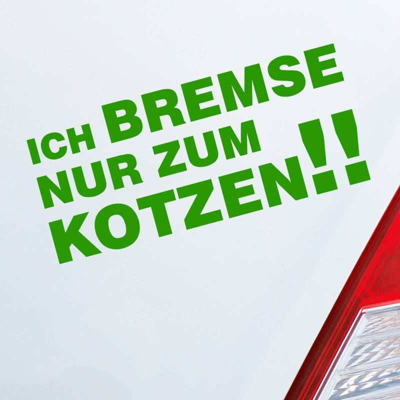 Hellweg Druckerei Ich Bremse nur zum Kotzen! Fun Spruch PKW Auto Aufkleber Sticker Heckscheibenaufkleber von Hellweg Druckerei