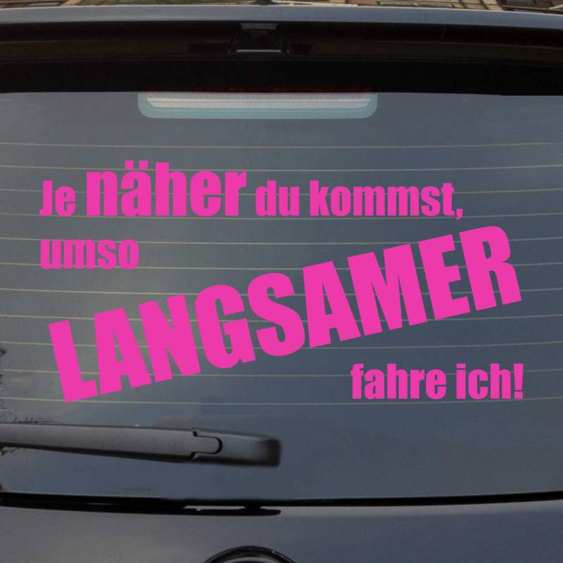 Hellweg Druckerei Je näher du kommst, umso langsamer fahre ich Auto Aufkleber Sticker Heckscheibenaufkleber von Hellweg Druckerei