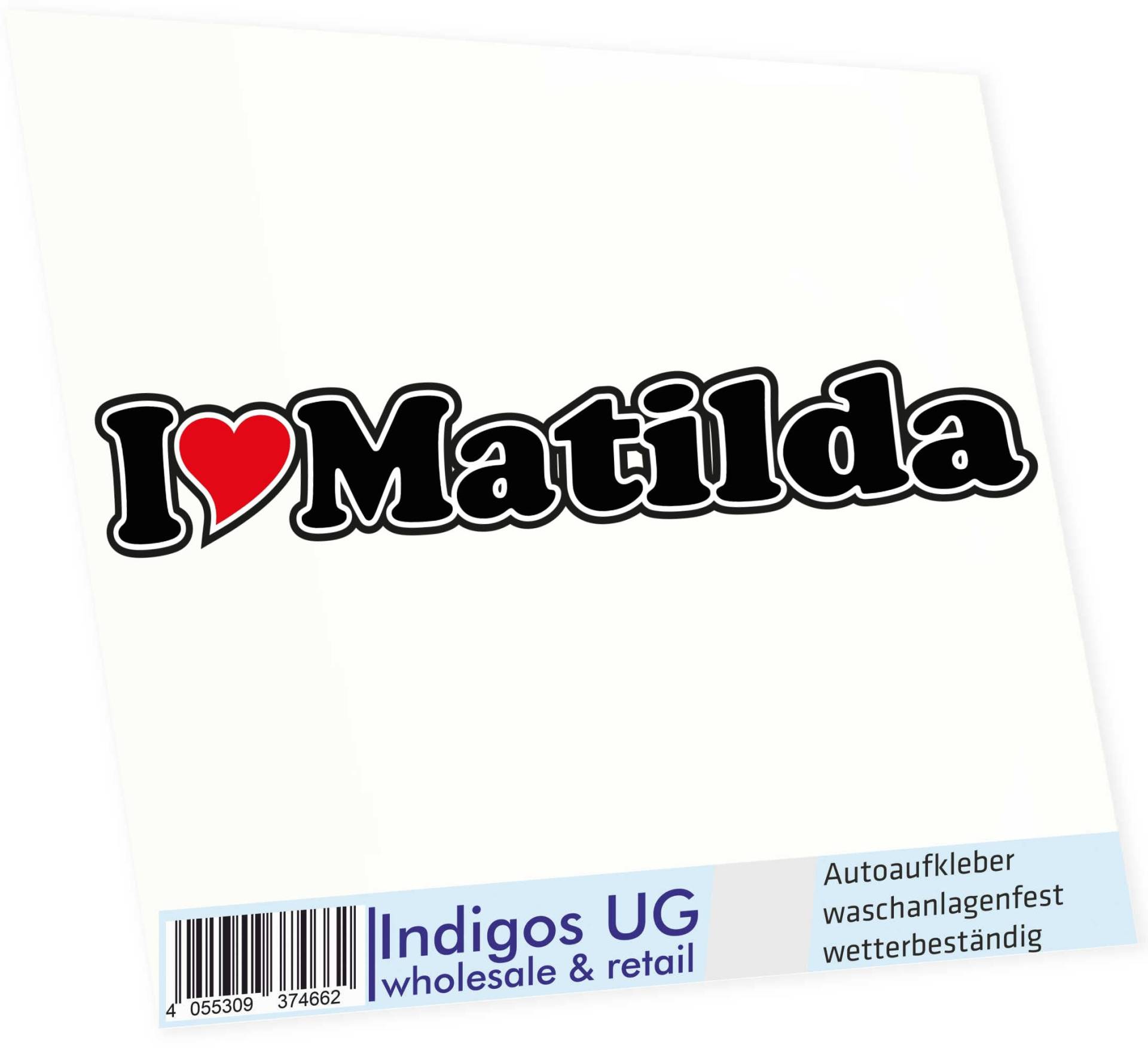 INDIGOS UG - Aufkleber - Autoaufkleber I Love Heart - Ich Liebe mit Herz 15 cm - I Love Matilda - Auto LKW Truck - Sticker mit Namen vom Mann Frau Kind von INDIGOS UG