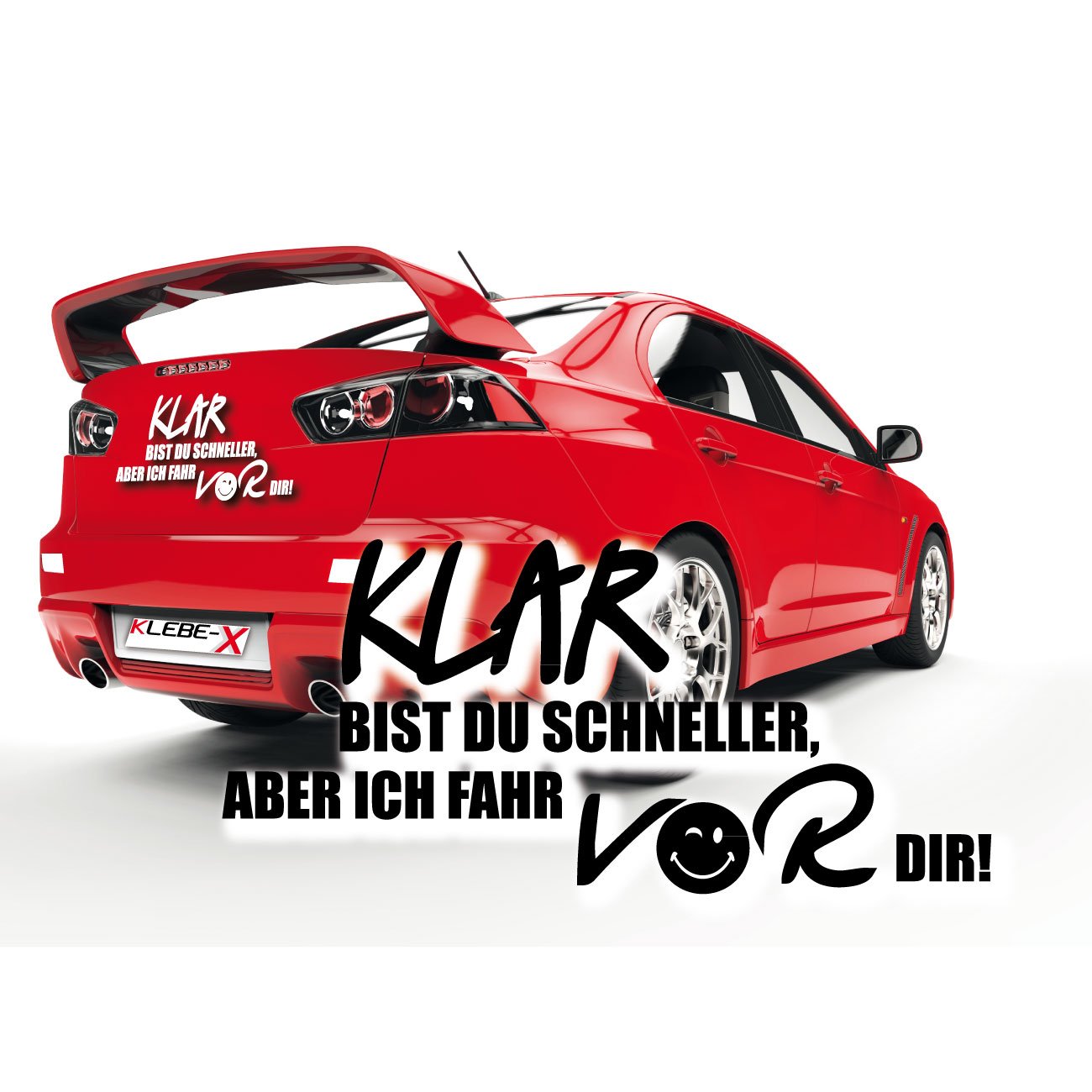 Klar bist du schnell, Aber ich fahr vor dir - Tuning Sprüche für das Auto Aufkleber Folienplot Sticker |KB609 von Klebe-X