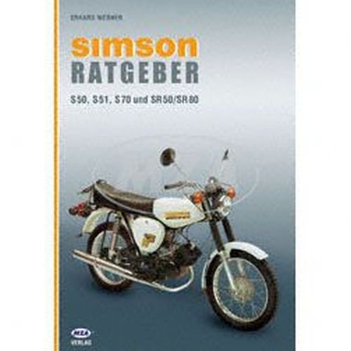 Buch - SIMSON - Ein Ratgeber - Schwerpunkt mit den Fahrzeugen S50, S51, S70 und SR50/ SR80 von MZA