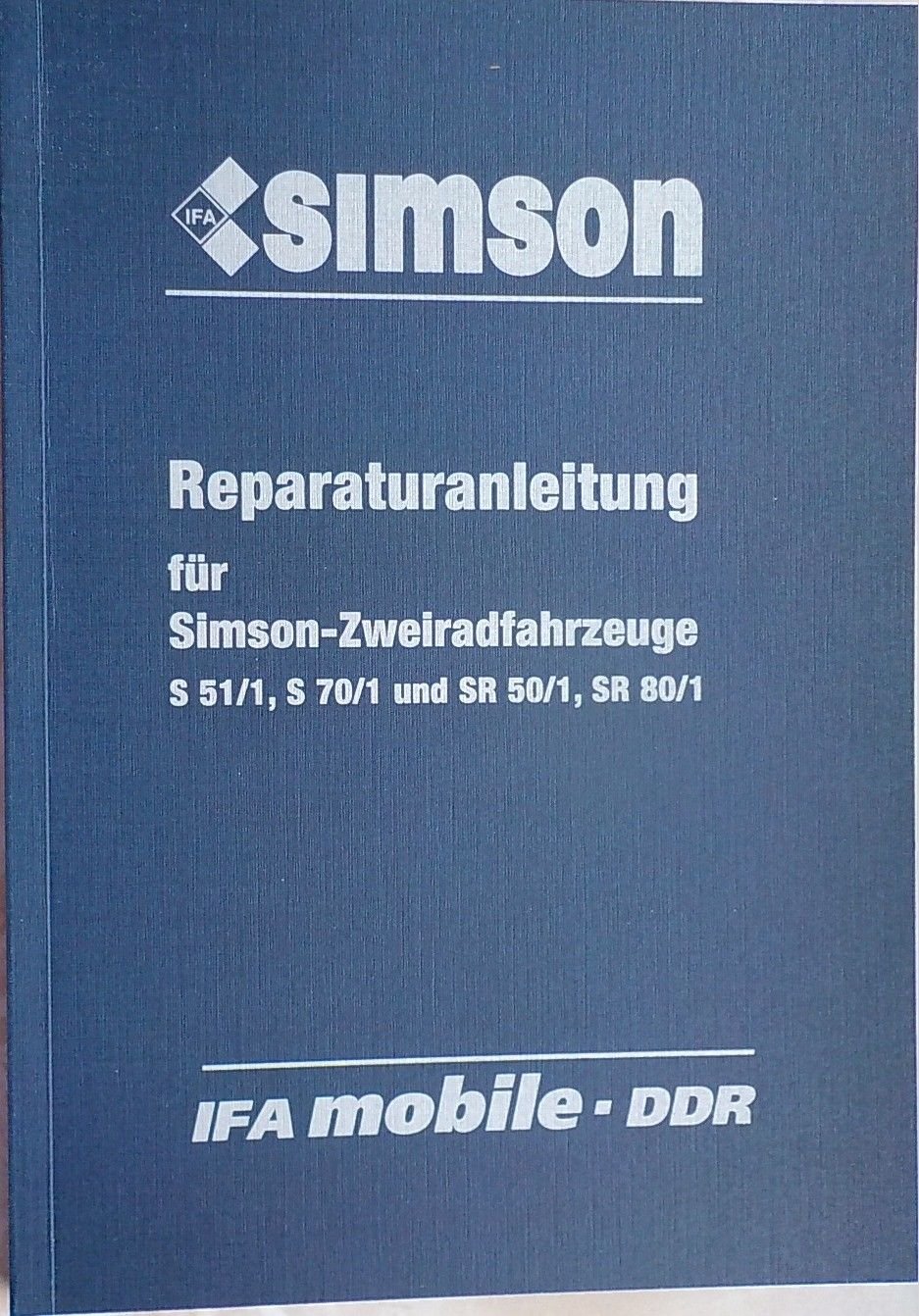 Reparaturanleitung für S51/1, S70/1 und Roller SR50/1, SR80/1 - ohne Schaltpläne von MZA