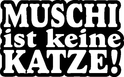 NetSpares Plott Aufkleber Muschi Ist Keine Katze Spruch Sticker Shocker Static Fun von NetSpares