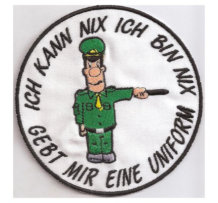 Lustiger Polizei Aufnäher: Ich kann nix - Ich Bin nix - Gebt Mir eine Uniform! Spaß Biker Patch Bestickt - Antipolizei Motorrad Geschenk Applikation für Leder/Tasche/Boots - 105x105mm von PATCH KING