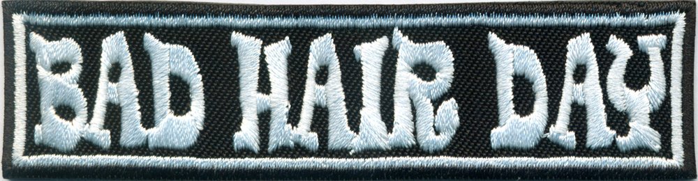 Bad Hair Day Slouch Dirty Heavy Metal Biker Rocker Aufnäher Patch Abzeichen von LZBBD