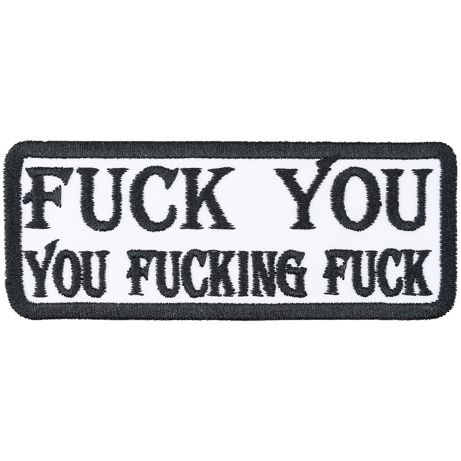 Fuck You Patch: Biker Aufnäher mit Stickerei Fuck You, You Fucking Fuck - Motorradfahrer Geschenk Aufbügler Rocker - Heavy Metal Flicken für Kutte/Jacke/Weste/Tasche - Weiss - 90x35mm von PATCH KING