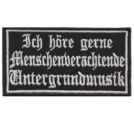 Ich höre MENSCHNEVERACHTENDE UNTERGRUNDMUSIK, Heavy Metal Patch Aufnäher von Patch