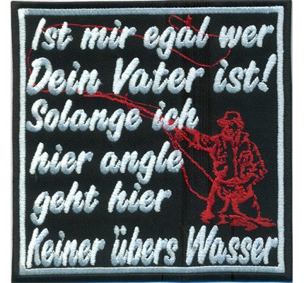 Patch Ist Mir Egal Wer Dein Vater Ist! Angler Carphunting Fischer Weste Aufnäher Abzeichen von Patch