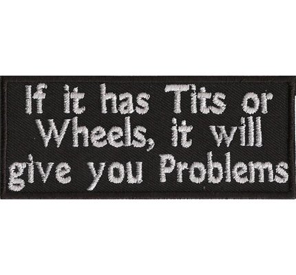 Tits or Wheels Will give You Problems, Biker Rocker Kutten Spruch Patch von Patch