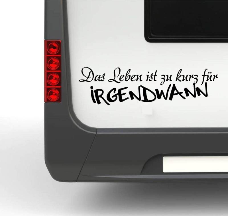 Rakelfix Das Leben ist zu kurz für irgendwann Sticker Aufkleber Autoaufkleber Wohnwagen Wohnmobil Caravan von Rakelfix