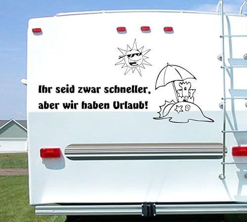 Rakelfix Ihr seid zwar schneller, Aber wir haben Urlaub mit Sonne & Strand 100x60 cm Aufkleber Sticker Decal Wohnwagen Camper Wohnmobil von Rakelfix