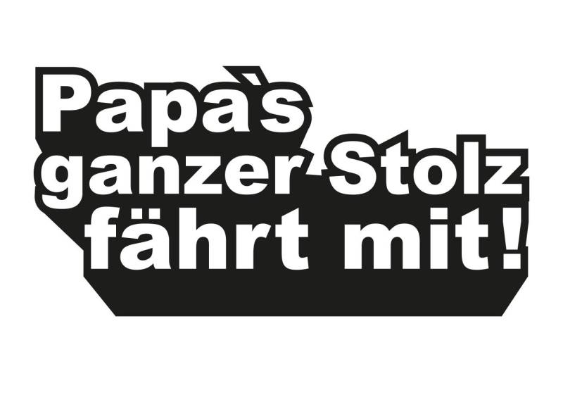 Aufkleber Papas ganzer Stolz fährt mit - Premium Sticker - Waschstrassenfest und UV-Beständig von Ritter Mediendesign