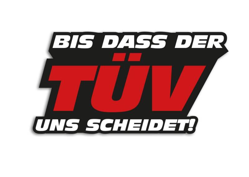 Premium Aufkleber Bis DASS der TÜV Uns scheidet Auto Fun Sticker Waschstrassenfest und UV-Beständig von Ritter Mediendesign