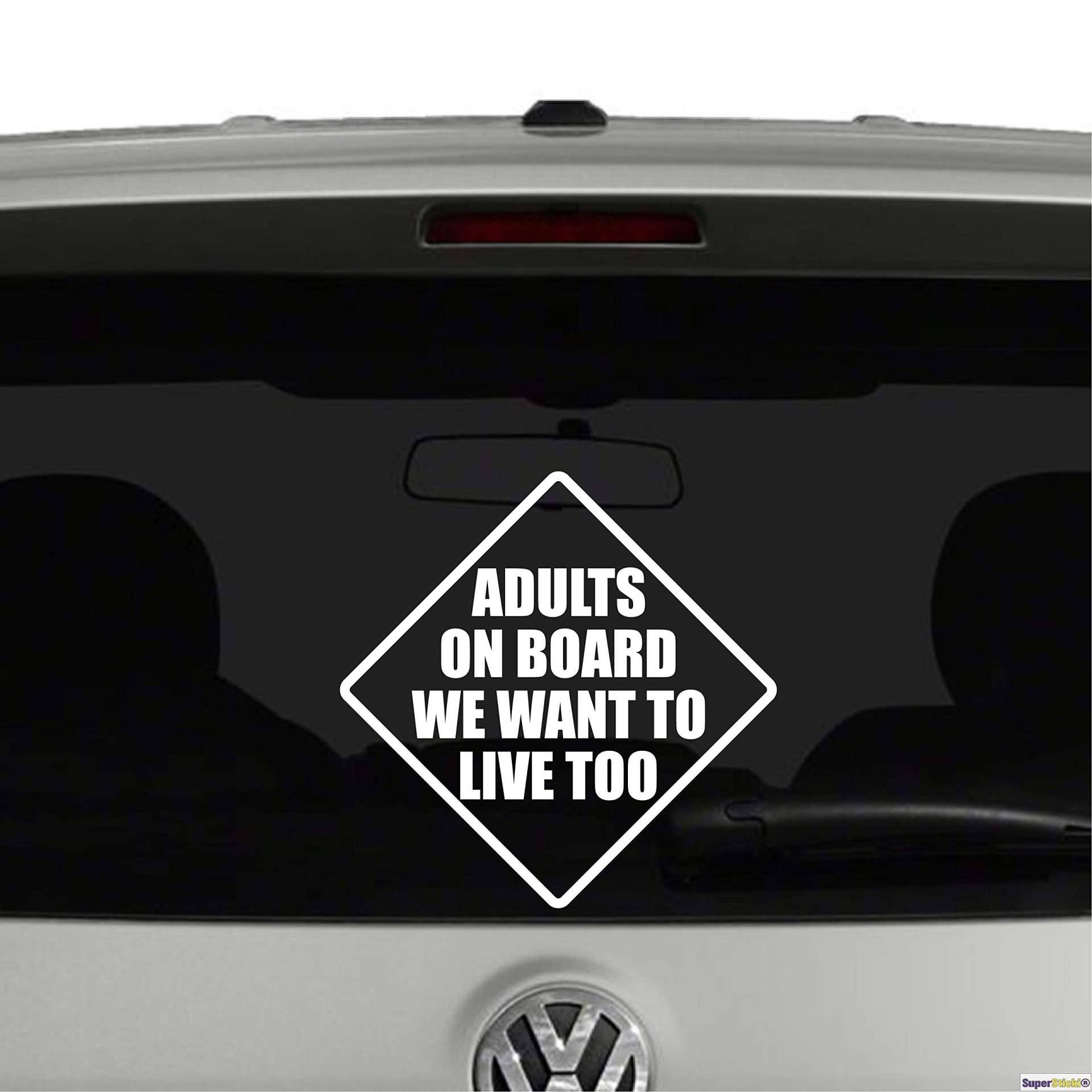 SUPERSTICKI® Adults on Board- We Want to Live Too. Ca 15 cm Aufkleber Sticker Decal aus Hochleistungsfolie Aufkleber Autoaufkleber Tuningaufkleber Racingaufkleber Rennaufkleber von SUPERSTICKI