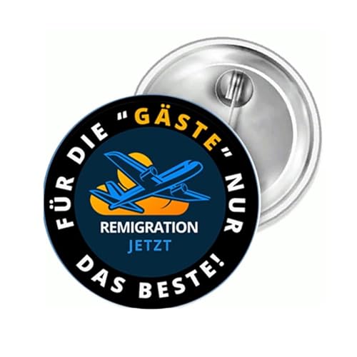 Sammys Shirt Store Für die Gäste nur das Beste-Remigration Button 25 mm von Sammys Shirt Store