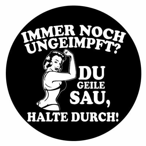 Sammys Shirt Store Immer noch ungeimpft-Du Geile Sau Vinyl-Aufkleber Sticker für Auto wetterfest 10cm von Sammys Shirt Store