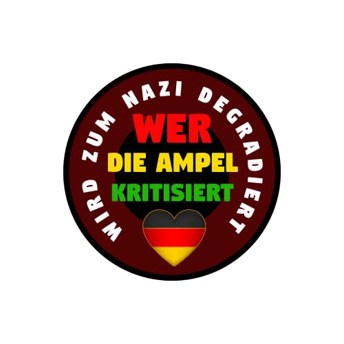 Sammys Shirt Store Wer die Ampel kritisiert Wird zum Nazi degradiert Aufkleber 24 cm von Sammys Shirt Store