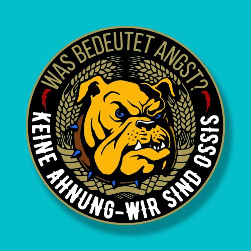 Sammys Shirt Store was bedeutet Angst? Keine Ahnung-Wir sind Ossis Vinyl-Aufkleber Sticker für Auto wetterfest 10cm von Sammys Shirt Store