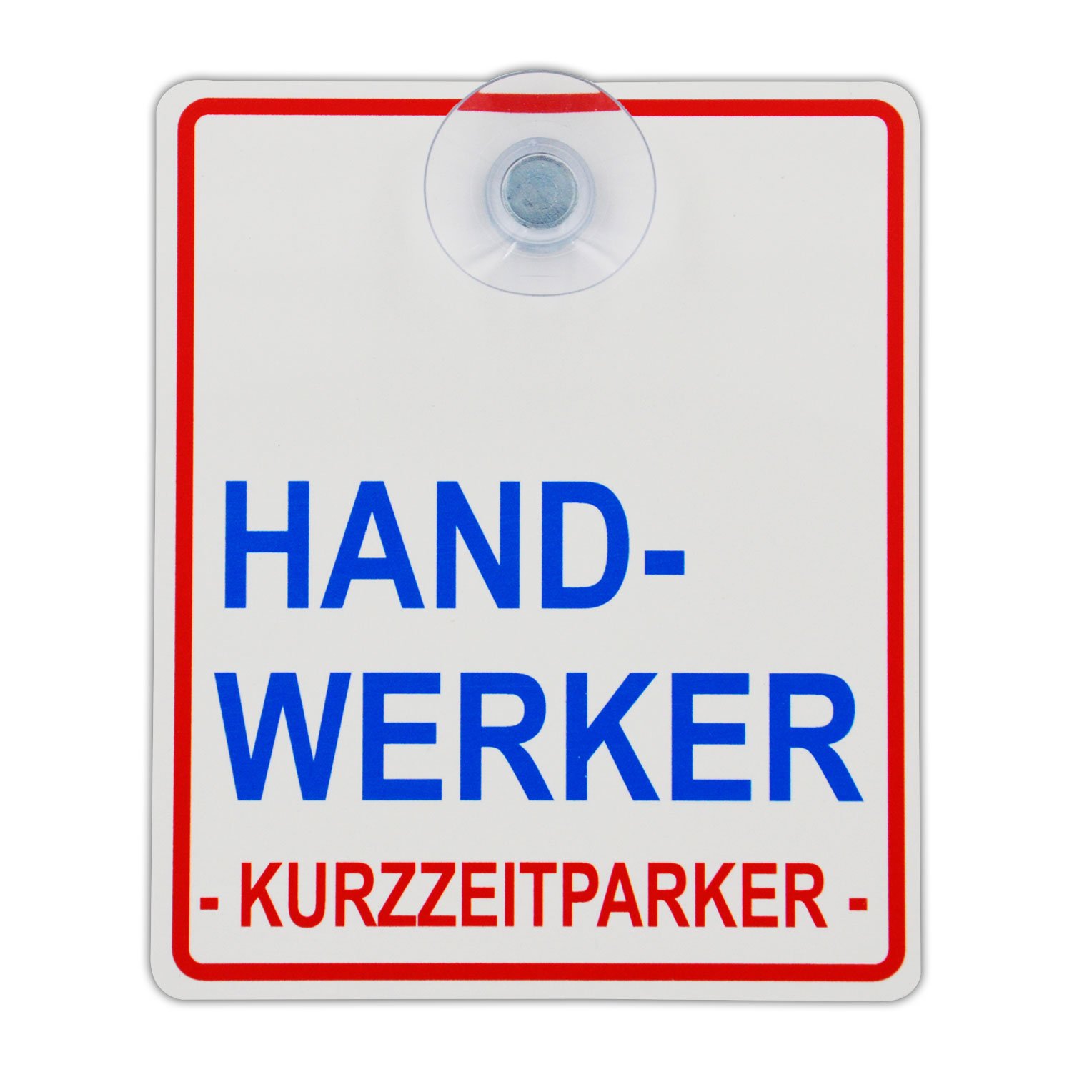 Saugnapfschild Schild Handwerker - Kurzzeitparker Acrylschild 3mm mit Saugnapf 30mm, ca. 10x12 cm für Scheibeninnenbefestigung von Schilderio