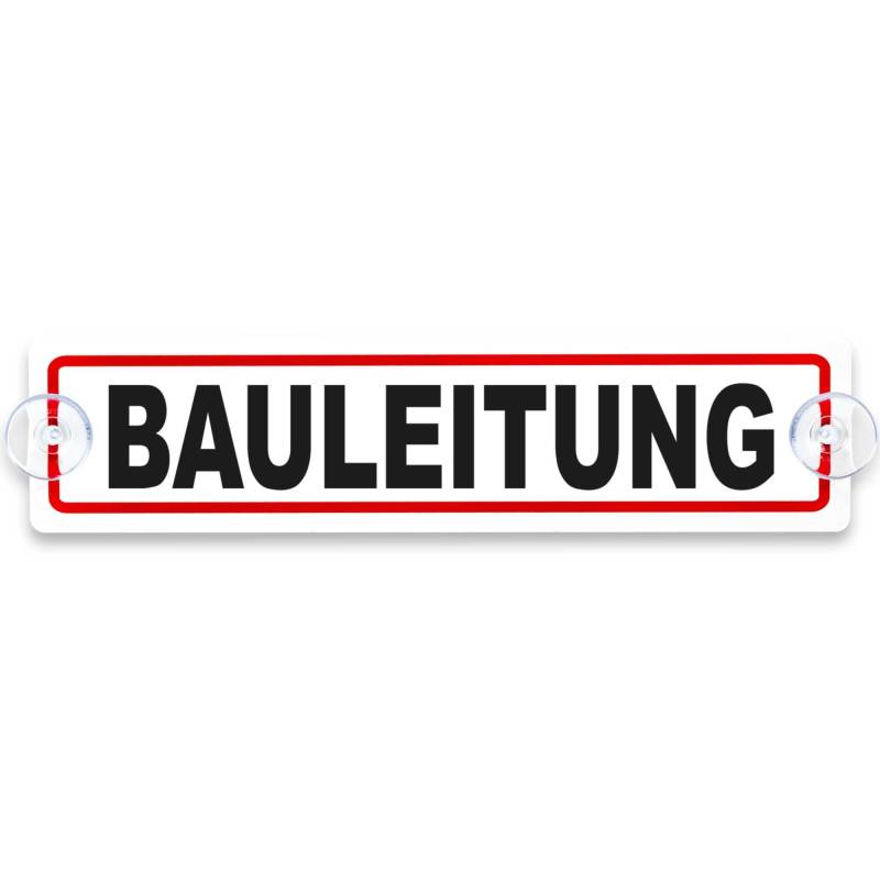 Schilderio Premium Saugnapfschild Schild Bauleitung 3 mm Acrylglas ca 200x50 mm mit 2 Saugnäpfen 20 mm Autoschild zur Befestigung an Autoscheiben von Schilderio