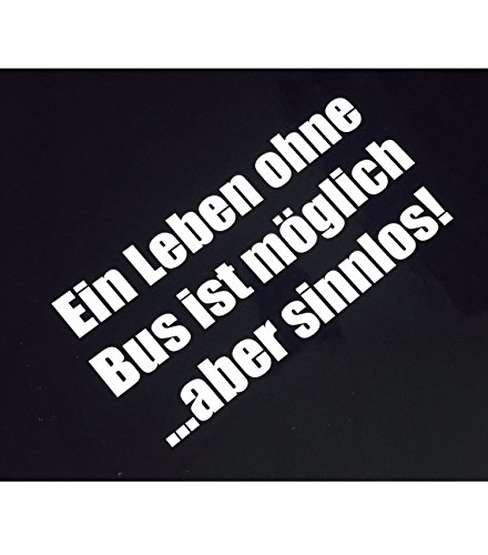 Schönheits Shop EIN Leben ohne Bus Auto Aufkleber Sticker Bulli Tuning Dapper Illest Turbo Fun von Schönheits Shop