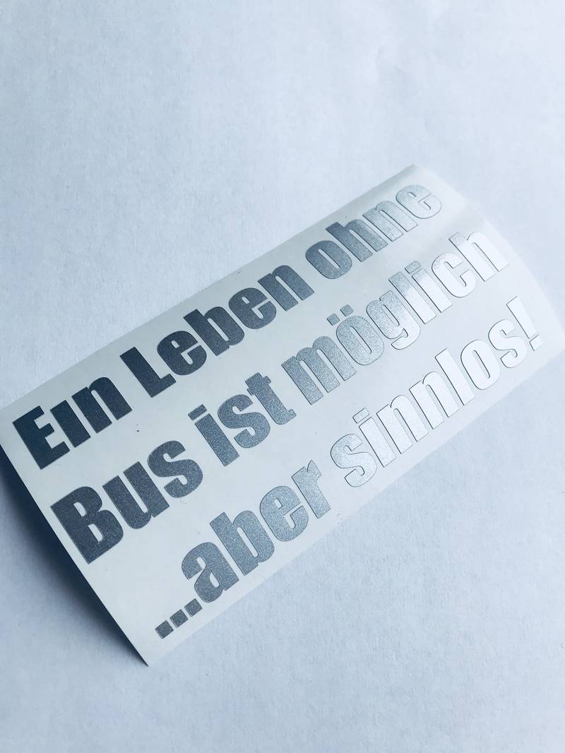 Schönheits Shop Ein Leben ohne Bus SIlber Metallic Auto Aufkleber Sticker bulli Tuning dapper illest turbo fun von Schönheits Shop