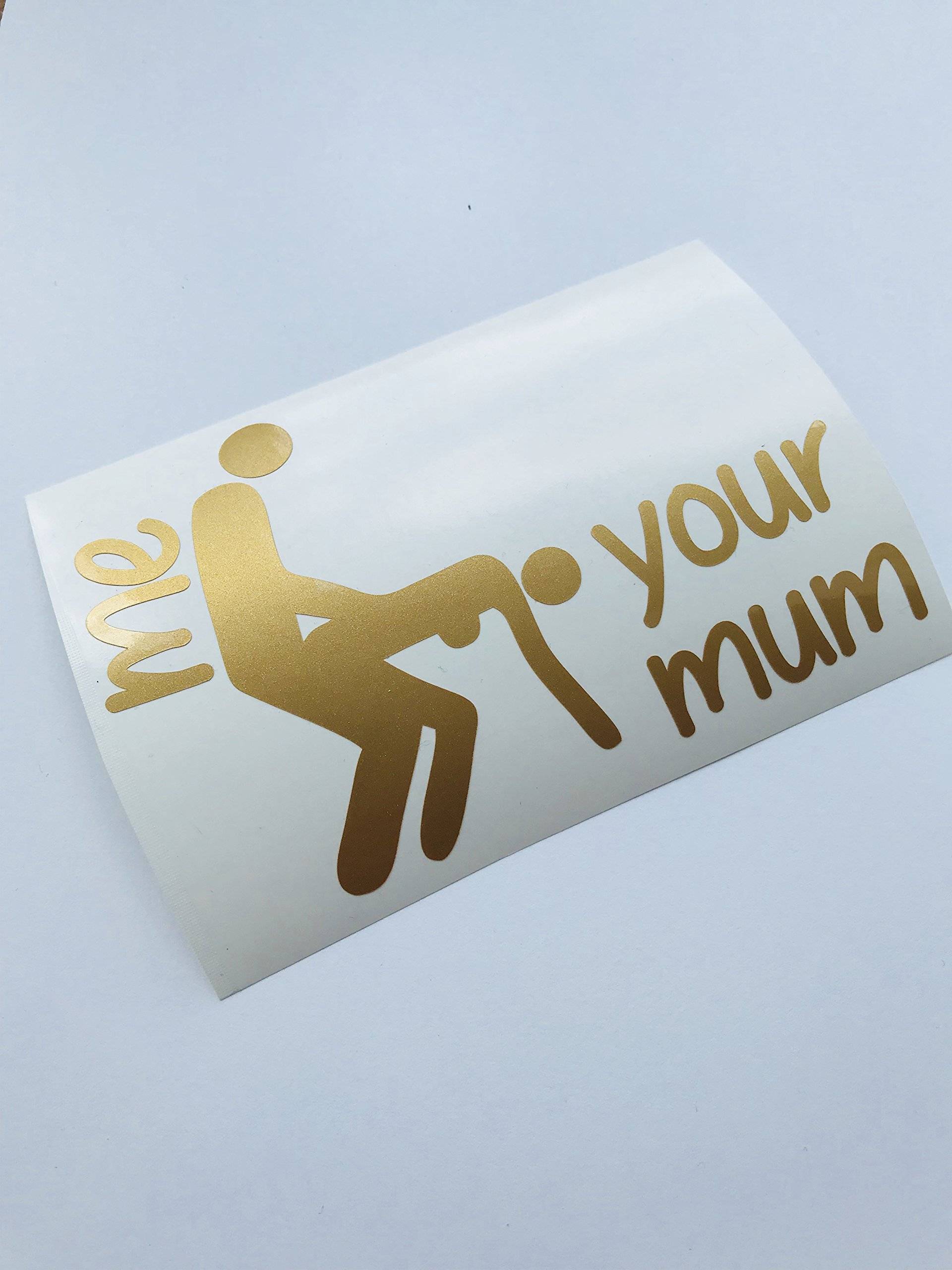 Schönheits Shop ME Your Mum Metallic Gold Auto Aufkleber Tuning Sticker Dapper Illest Turbo Shocker JDM Männer von Schönheits Shop