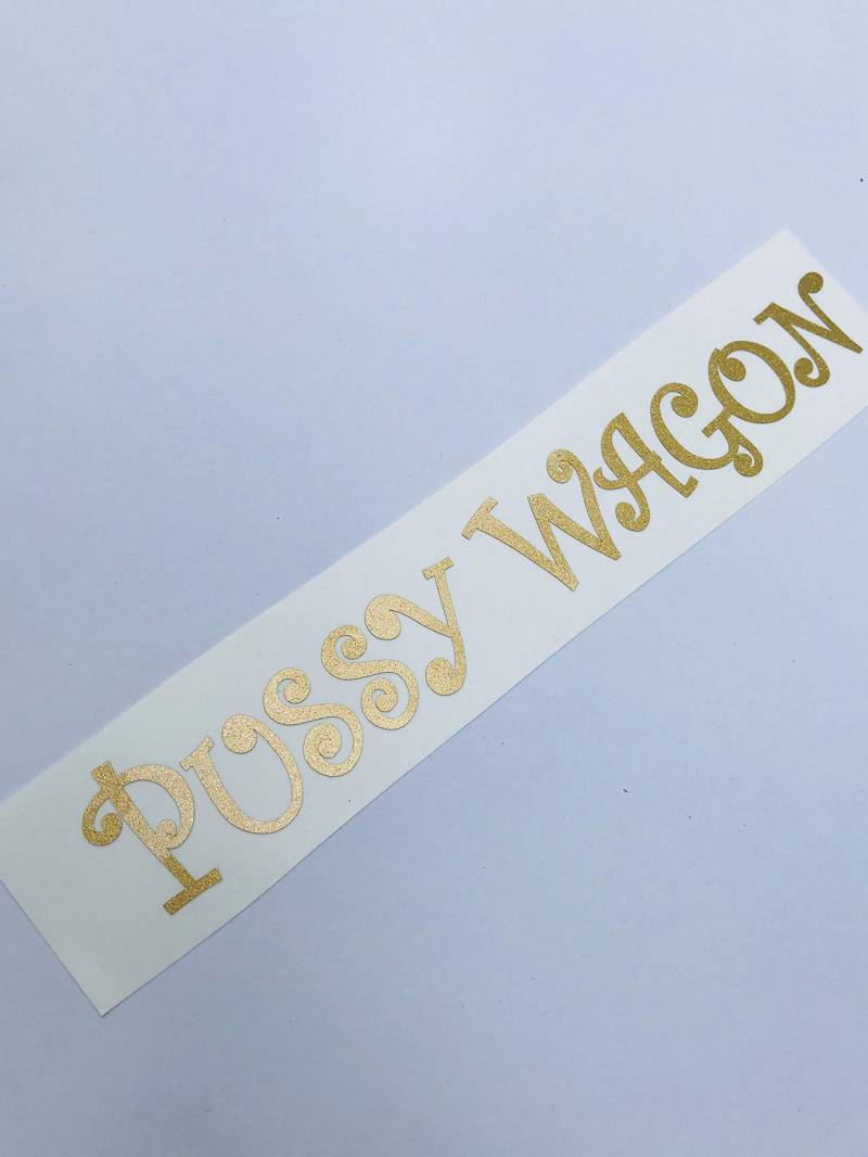 Schönheits Shop Pussy Wagon Gold Glitzer Metallic Frau Girl Auto Aufkleber Sticker Tuning Fun Oldschool Dapper Illest von Schönheits Shop