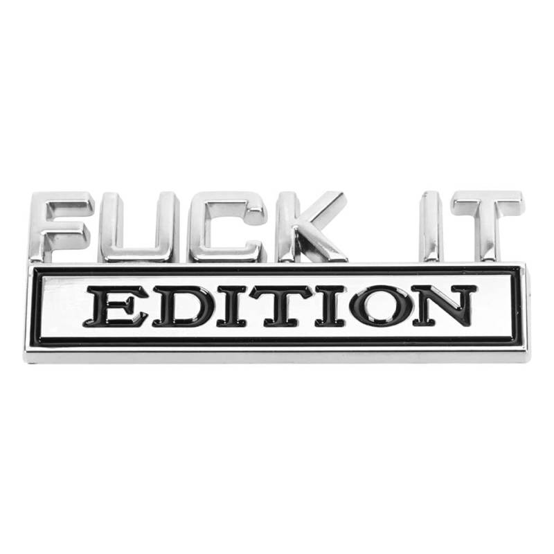 F*CK IT Edition Emblem Plakette für Chevr Honda Toyota Ford PKW LKW von Sedcar