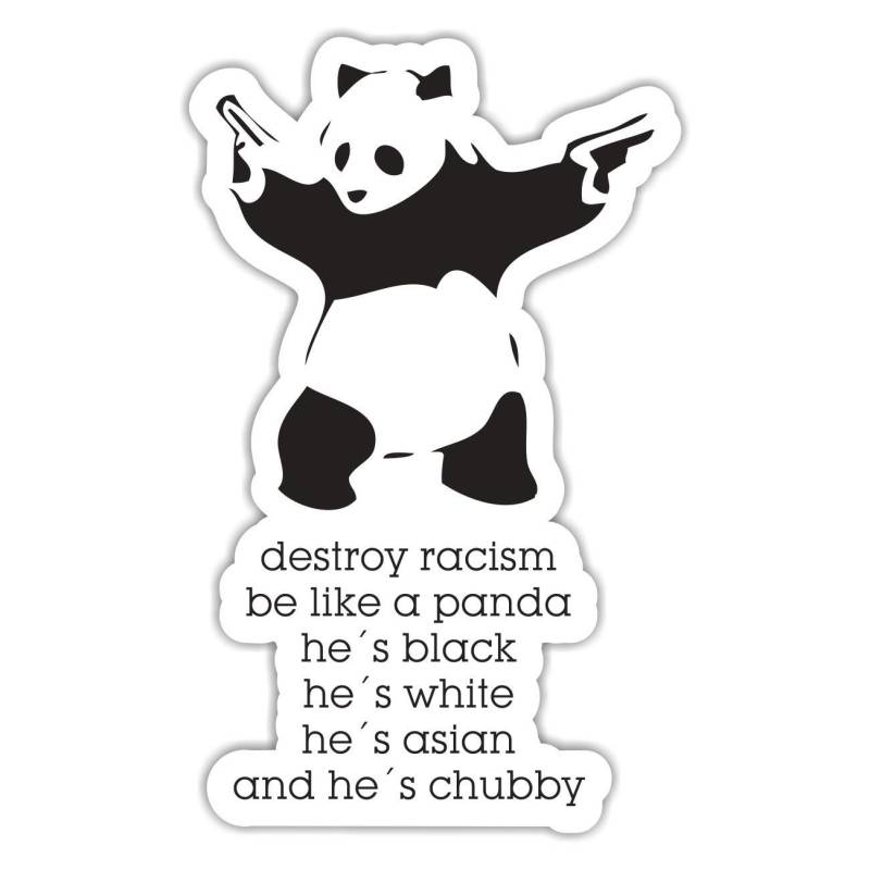 Spaß Kostet Aufkleber Destroy Racism be Like a Panda (Wetterfest) von Spaß Kostet