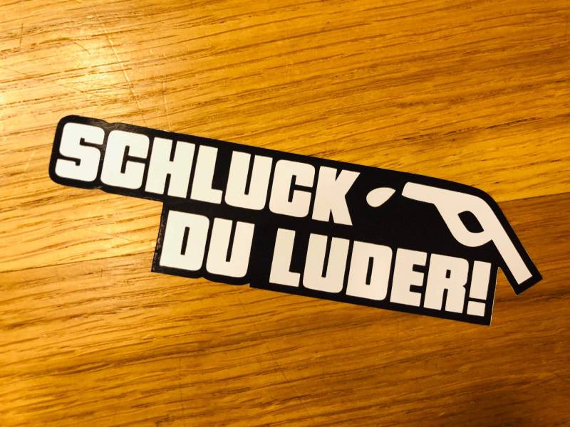 SCHLUCK DU LUDER Aufkleber Sticker Witzig Fun Spruch OEM JDM Decal Auto V8 Mi483 von Stickerverticker