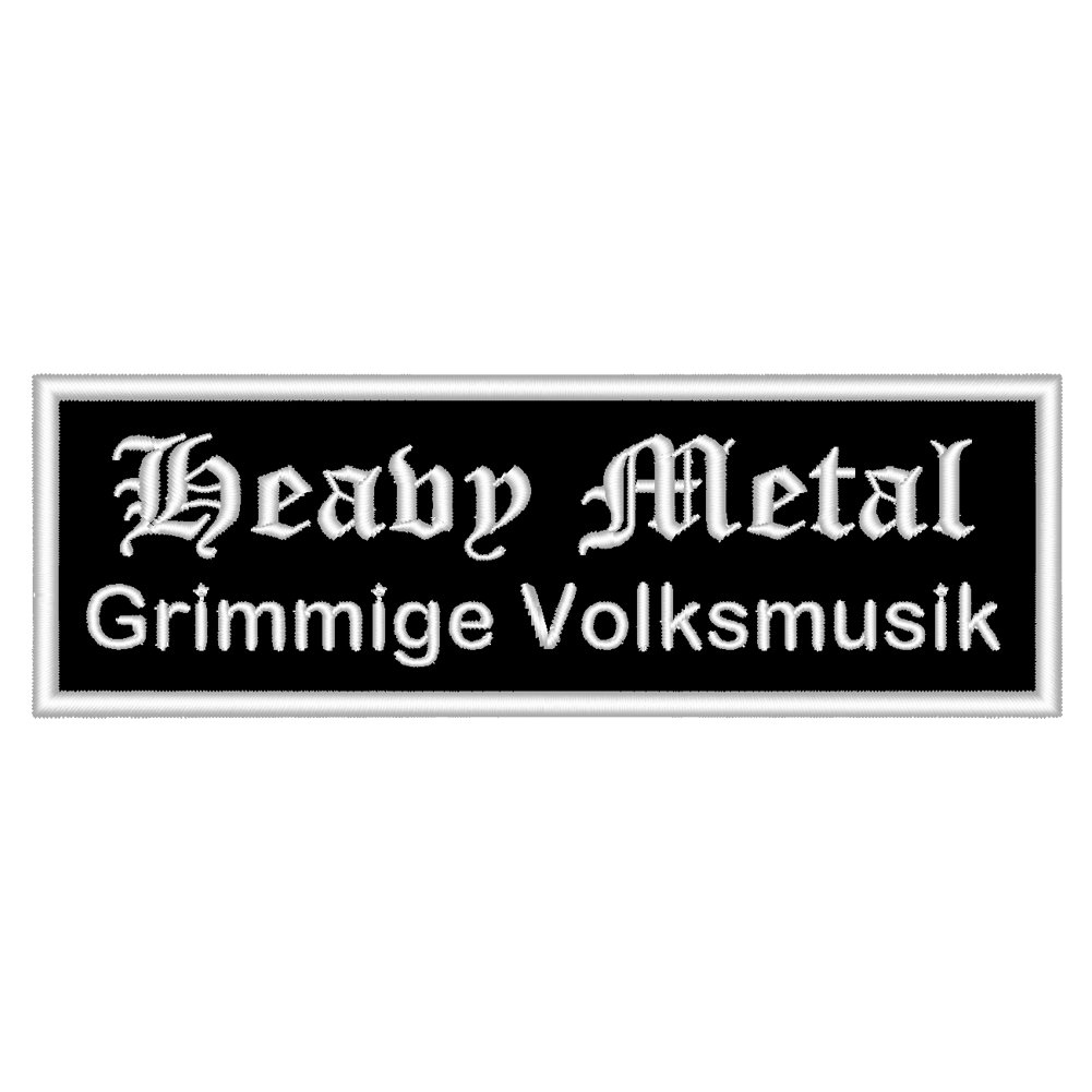 Spruchaufnäher Heavy Metal - Grimmige Volksmusik - EIN rechteckiger Patch mit ca. 12x4cm von Wolfszeit