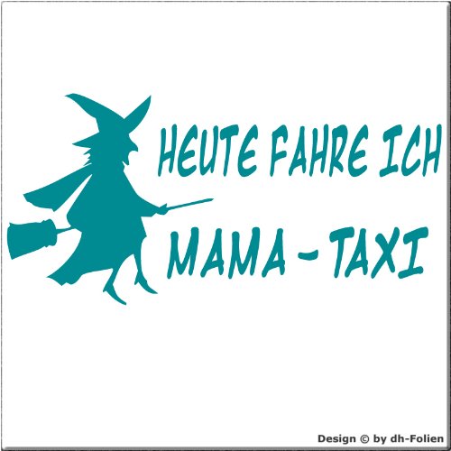 cartattoo4you® AK-00327 | Hexe - Heute FAHRE ICH Mama Taxi | Autoaufkleber Aufkleber, Farbe Petrol, in 24 Farben erhältlich, 20 x 9,5 cm, Waschstrassenfest, Motiv Copyright by dh-Folien von cartattoo4you